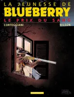 La jeunesse de Blueberry., 9, La Jeunesse de Blueberry - Tome 9 - Le Prix du sang