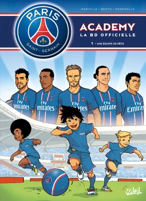 Paris-Saint-Germain Academy, 1, Paris Saint-Germain Academy T01, Une équipe de rêve
