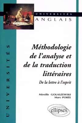 Méthodologie de l'analyse et de la traduction littéraires - De la lettre à l'esprit, de la lettre à l'esprit
