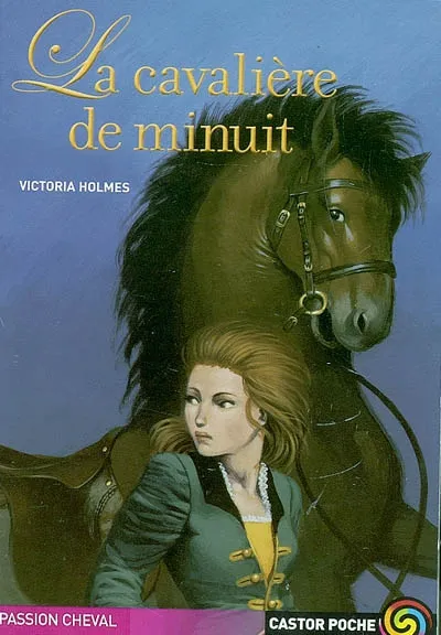 Livres Jeunesse de 6 à 12 ans Romans Cheval champion, Cavaliere de minuit (La) Victoria Holmes