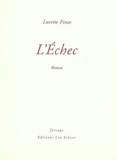 L'echec, roman Lucette Finas