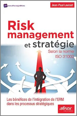 Risk Management et stratégie selon la norme ISO 31000, Les bénéfices de l'intégration de l'ERM dans les processus stratégiques