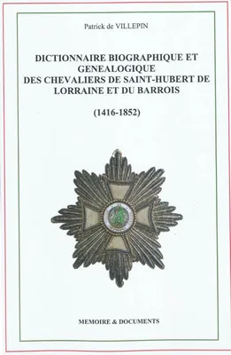Dict bio et généalogique Chevaliers St Hubert de Lorraine et Barrois