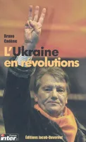 L'Ukraine en révolutions