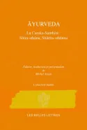 Traité d'ayurveda, 1, Caraka-Samhita. Traité d'Ãyurveda - Volume I, Le livre des Principes (Sutrasthana) et le Livre du Corps (Sharirasthana)
