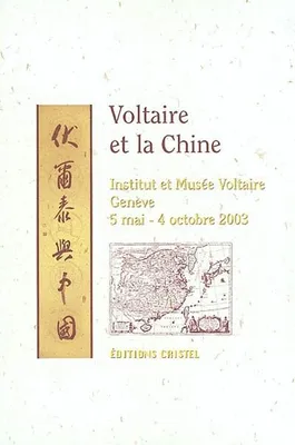 Voltaire et la Chine, Institut et musée Voltaire, Genève, 5 mai-4 octobre 2003