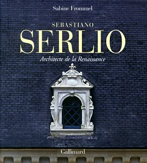 Sebastiano Serlio, Architecte de la Renaissance
