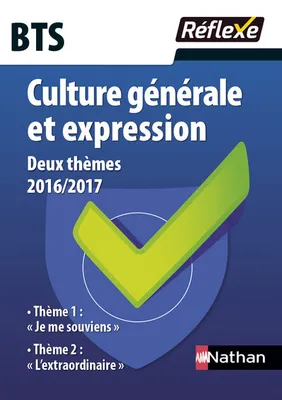 Culture générale et expression BTS - 2 thèmes 2016/2017 - Guide réflexe N 98 - 2016