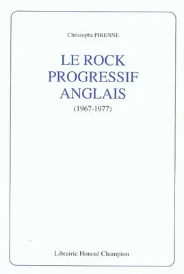 Le rock progressif anglais - 1967-1977, 1967-1977