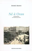 Né à Oran, autobiographie en troisième personne