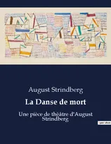 La Danse de mort, Une pièce de théâtre d'August Strindberg