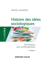 2, Histoire des idées sociologiques - Tome 2 - 5e éd. - De Parsons aux contemporains, De Parsons aux contemporains