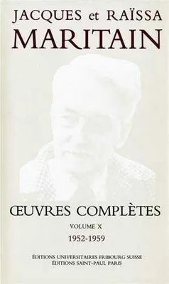 Œuvres complètes /Jacques et Raïssa Maritain, 10, OEuvres complètes