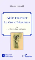 Alain-Fournier, Le Grand Meaulnes ou 