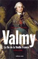 Valmy, La fin de la vieille france, 1774-1792