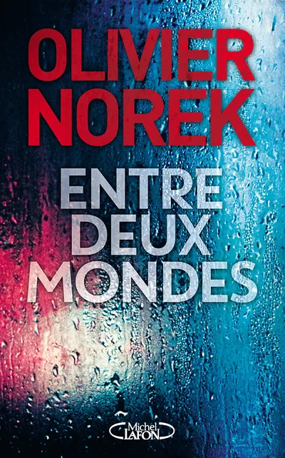 Livres Polar Thriller Entre deux mondes Olivier Norek