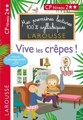 Mes premières lectures 100 % syllabiques Vive les crêpes !!!