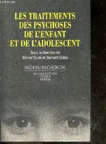 Les traitements des psychoses de l'enfant et de l'adolescent - collection Paidos / recherche