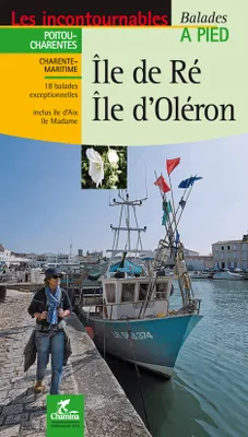 Ile-de-Ré, Ile d'Oléron / 18 balades exceptionnelles, inclus île d'Aix, île Madame