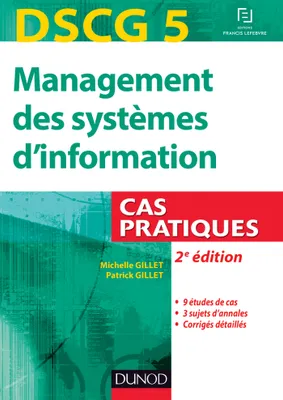 DCG, 5, DSCG 5 - Management des systèmes d'information - 2e édition - Cas pratiques, Cas pratiques