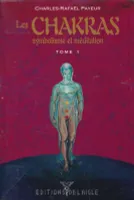 Les chakras symbolisme et meditation tome 1