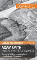 Adam Smith philosophe et économiste, Comment la Richesse des nations a révolutionné l'économie ?