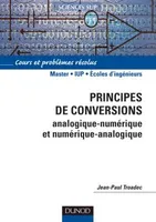 Principes de conversions analogique -numérique et numérique -analogique, analogique-numérique et numérique-analogique