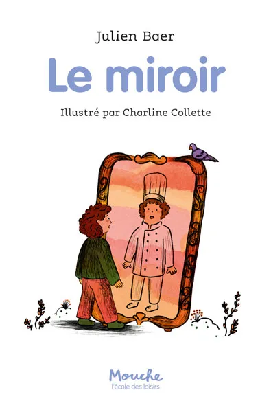Livres Jeunesse de 6 à 12 ans Premières lectures Le miroir Julien Baer