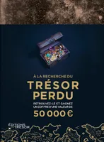 A la recherche du trésor perdu, Retrouvez-le et gagnez un coffre d'une valeur de 50000 euros