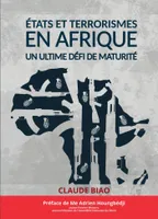 Etats et Terrorismes en Afrique, Un ultime défi de maturité