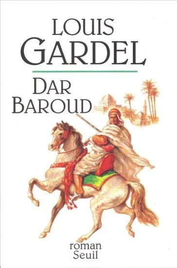 Dar Baroud, roman Louis Gardel