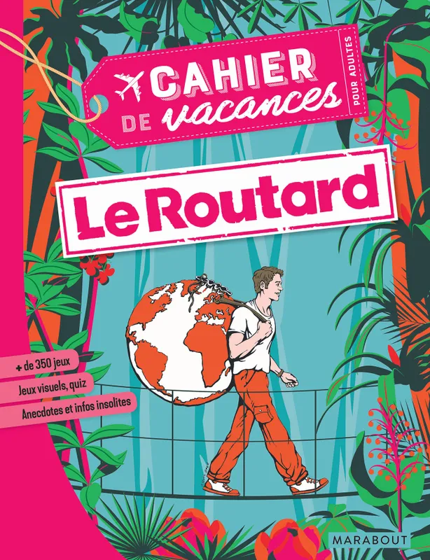 Le cahier de vacances pour adultes, Le Routard / cahier de vacances pour adultes Philippe Gloagen, Stéphanie Bouvet