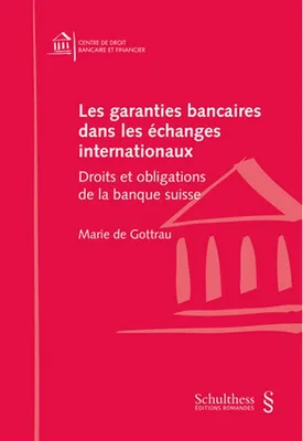 Les garanties bancaires dans les échanges internationaux, Droits et obligations de la banque suisse