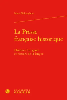 La presse française historique, Histoire d'un genre et histoire de la langue