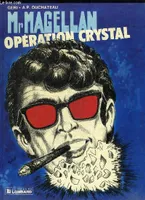Mr. Magellan et Capella, 6, Opération Crystal, une histoire du journal Tintin