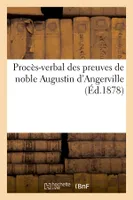 Procès-verbal des preuves de noble Augustin d'Angerville (Éd.1878)