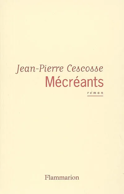 Mécréants, roman Jean-Pierre Cescosse
