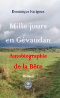 Mille jours en Gévaudan, Autobiographie de la Bête