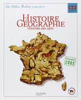 Les Ateliers Hachette Histoire-Géographie CE2 - Livre élève - Ed.2009, CE2, cycle 3