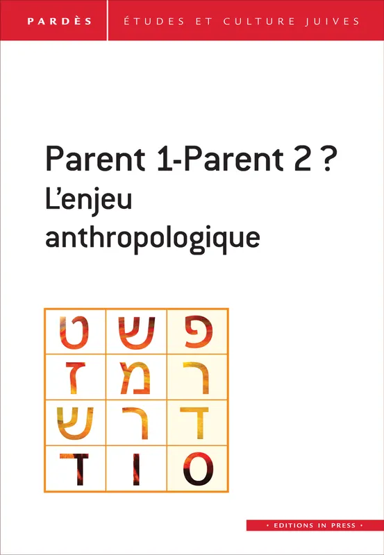 Livres Spiritualités, Esotérisme et Religions Religions Judaïsme Parents 1-Parent 2 ? L'enjeu anthropologique, Pardès N° 65 Trigano shmuel (dir)