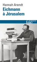 Eichmann à Jérusalem / rapport sur la banalité du mal, Rapport sur la banalité du mal