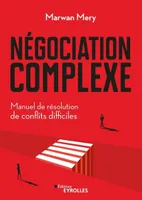 Négociation complexe, Manuel de résolution de conflits difficiles