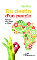 Du destin d'un peuple, Réflexions sur le Sénégal et l'Afrique