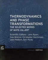 Thermodynamics and Phase Transformations, the selected works of Mats Hillert