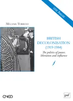 British Decolonisation (1919-1984), The politics of power, liberation and influence