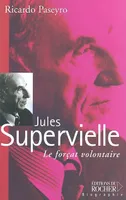 Jules Supervielle, Le Forçat volontaire