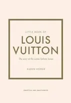 Little book of Louis Vuitton (Version française) - L'histoire d'une maison de mode mythique