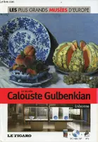 Le Musée Calouste Gulbenkian Lisbonne - Collection les plus grands Musées d'Europe n°24 - livre + dvd visite 360° mp3 audioguide.
