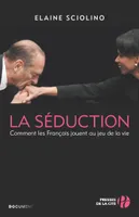 La Séduction, Comment les français jouent au jeu de la vie ?