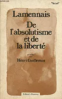 De l'absolutisme et de la liberté et autres essais - Collection 